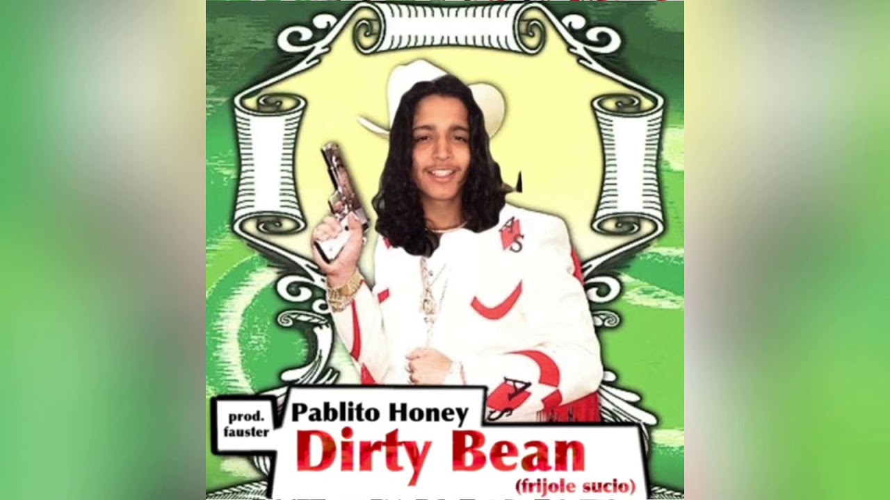 PABLITO &ldquo;Dirty Bean&rdquo; (Prod by Fauster)