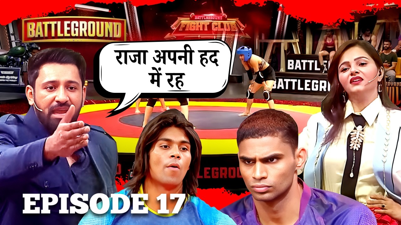 Raja के ऊपर क्यों भड़का Rajat? | Battleground Show | Ep 17 | Rajat Dalal | Rubina