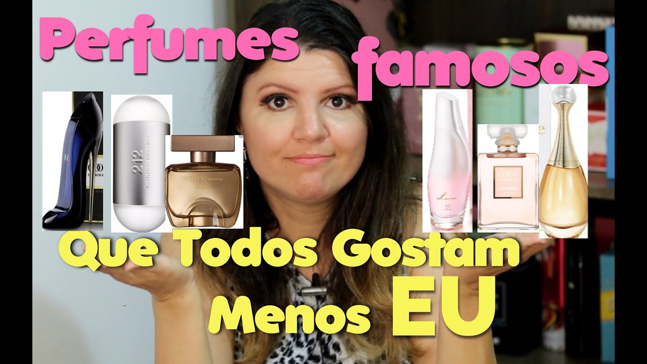 Perfumes Famosos que Todo Mundo Gosta Menos Eu