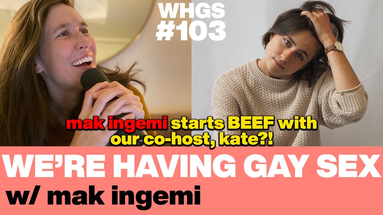 Mak Ingemi Gets Freaky on the Phone | Gay Dating Advice | We’re Having Gay Sex Podcast 103