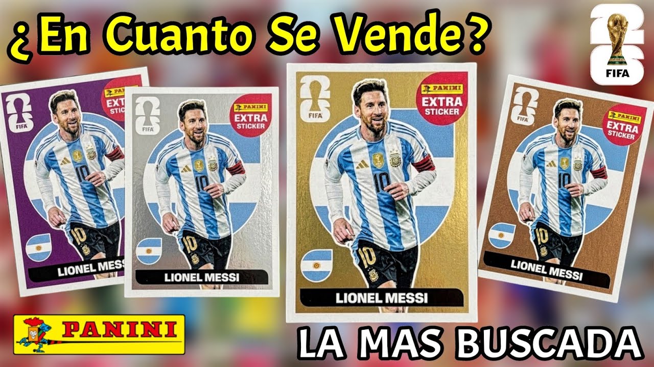 El Extra Sticker M&aacute;s Costoso y Buscado Del &Aacute;lbum Panini Mundial 2026  Leo Messi Gold &iquest;Cuanto Cuesta?