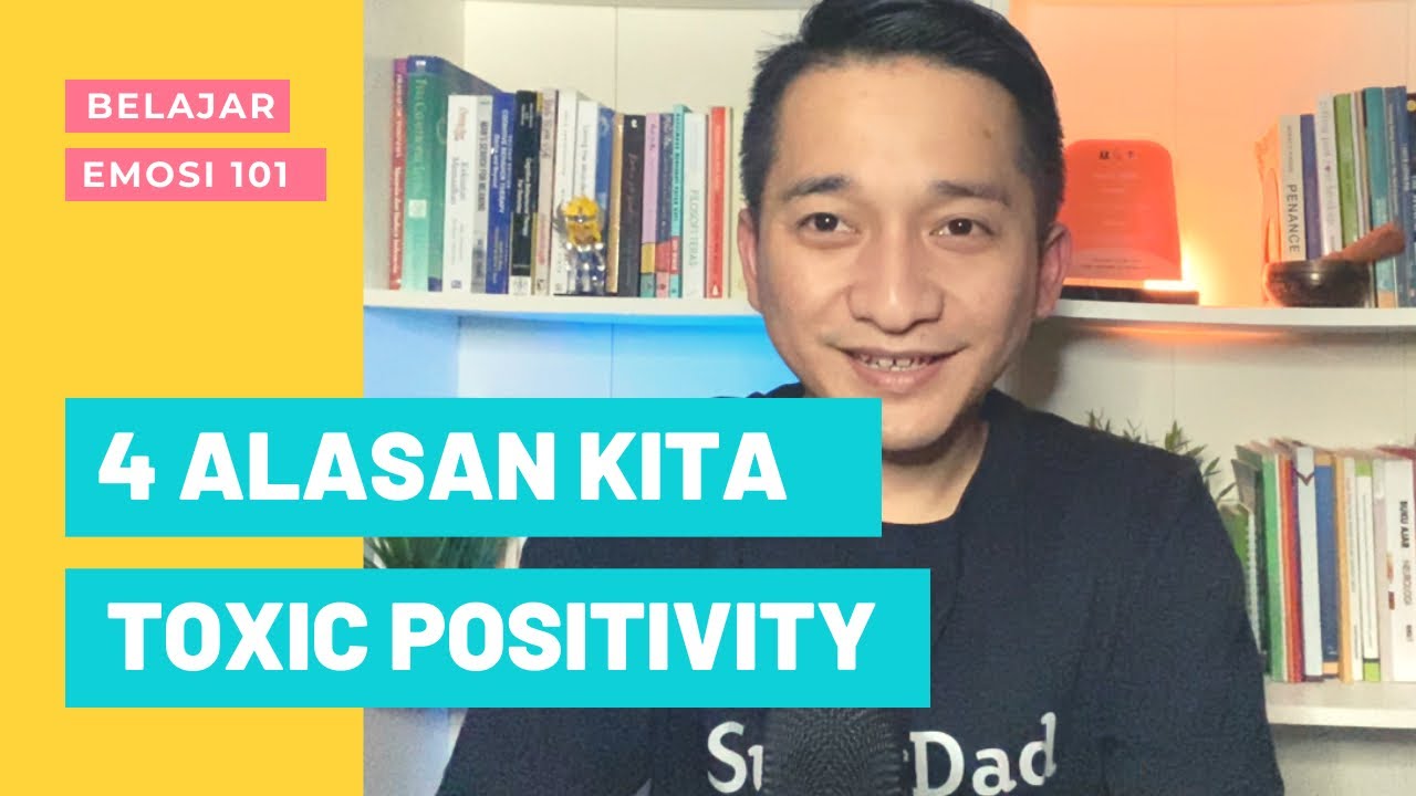 4 Alasan Kita Jadi Toxic Positivity