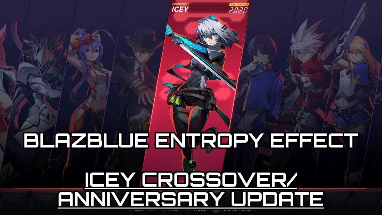 BlazBlue Entropy Effect ICEY/Anniversary Update - ICEY? Where Are You? What? You're a New Prototype?