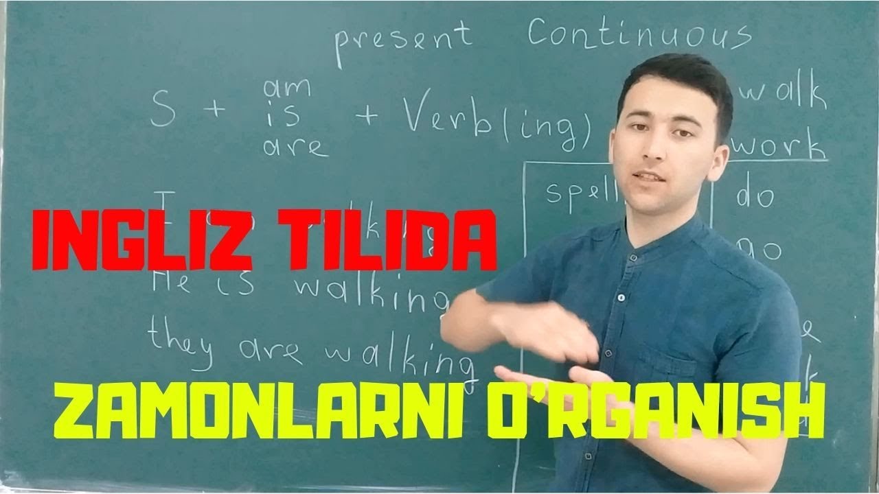 22-DARS PRESENT CONTINUOUS INGLIZ TILIDA ZAMONLARNI O'RGANISH