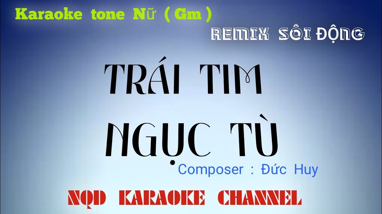 Karaoke || Trái  Tim  Ngục  Tù || Tone Nữ || 4k  || Remix sôi động .