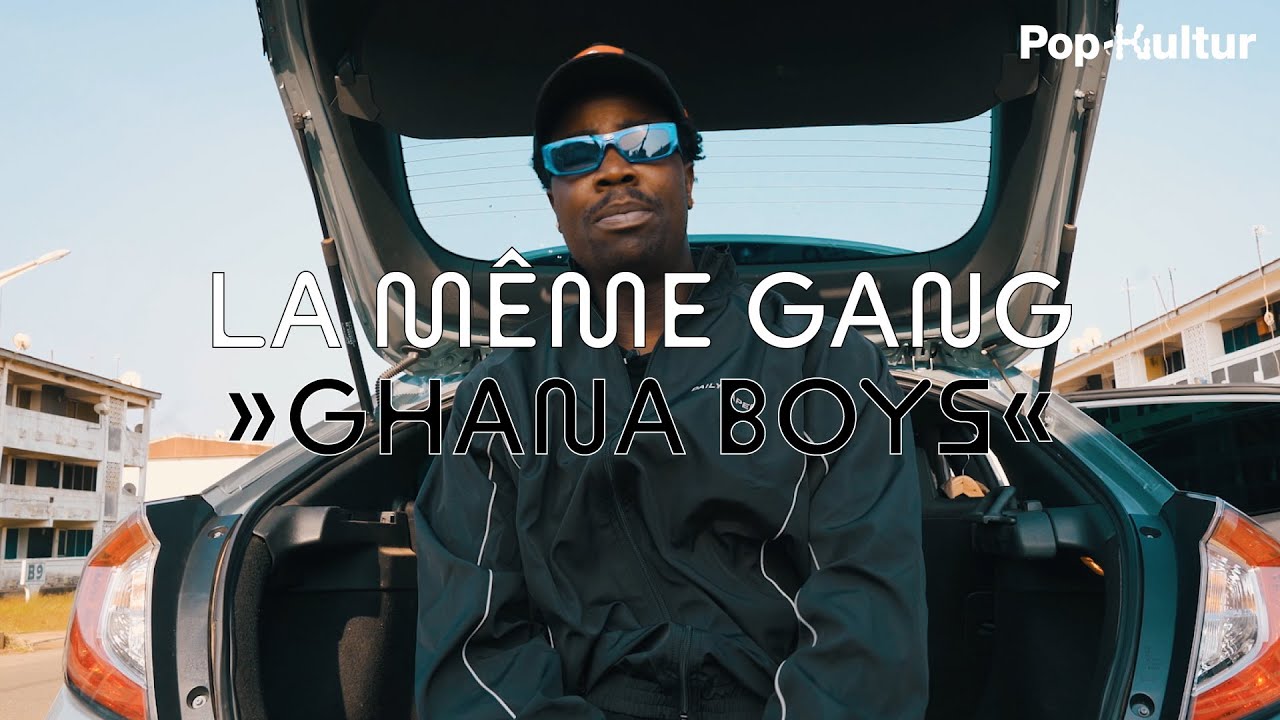 La Même Gang: »Ghana Boys« | Pop-Kultur 2021