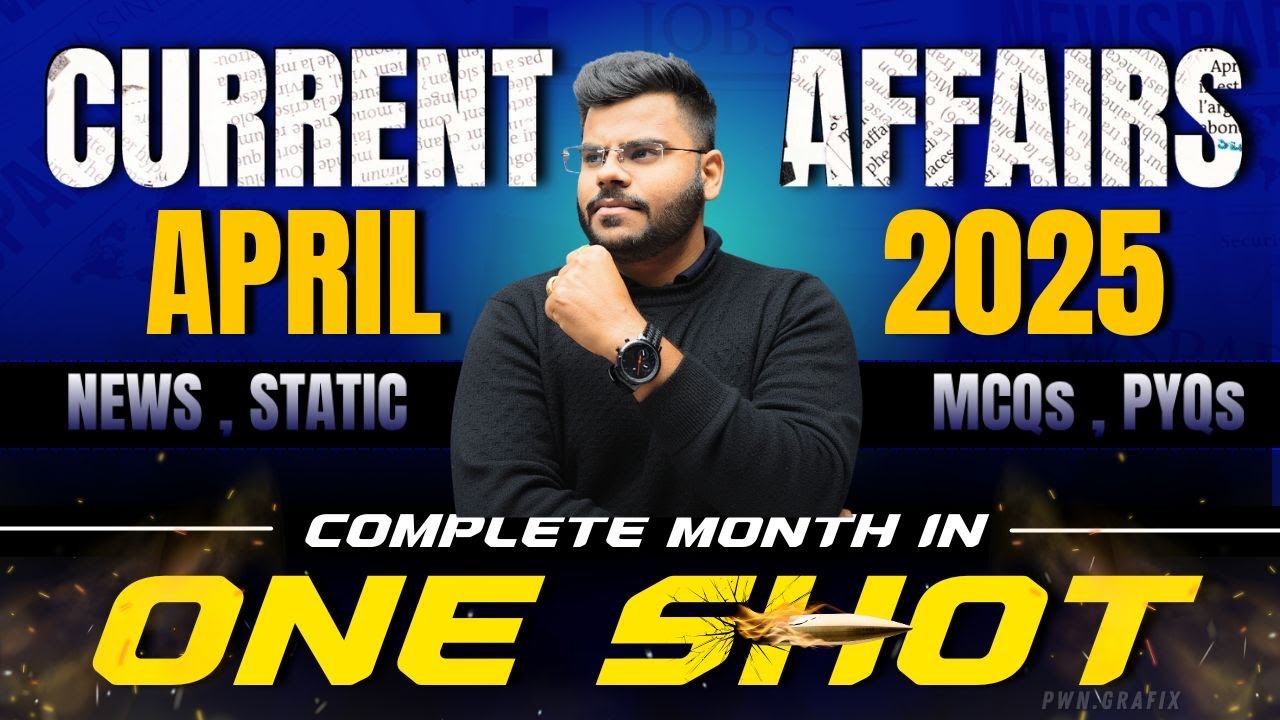 COMPLETE APRIL CURRENT AFFAIRS 2025 | BY DESIRE TO LEARN | CURRENT AFFAIRS  BY SAGAR SIR