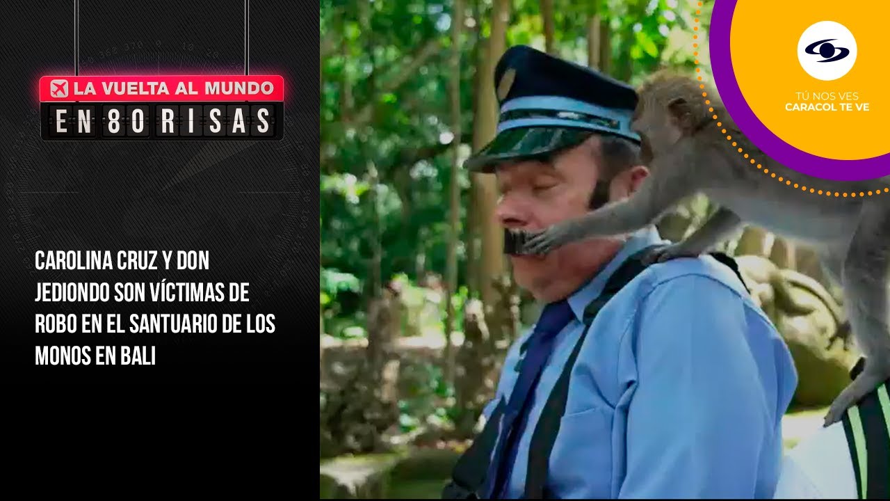 A Carolina Cruz y a Don Jediondo los roban en un Santuario de Monos –La Vuelta al Mundo en 80 Risas