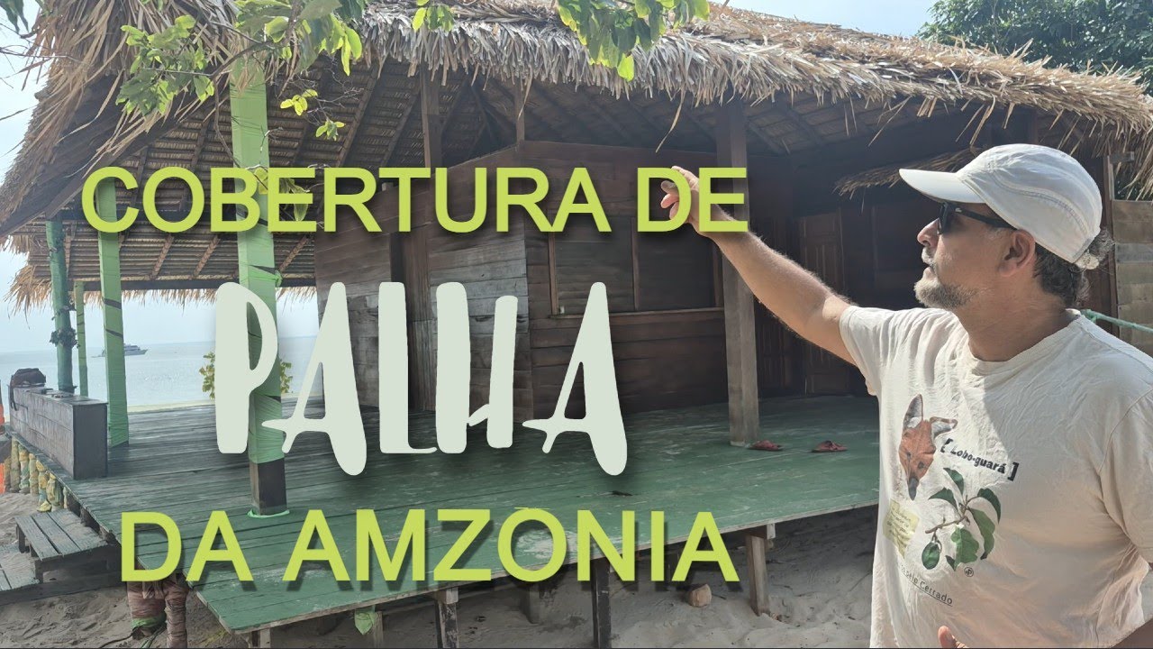 Conheça essa Incrível cobertura de palha da Amazônia