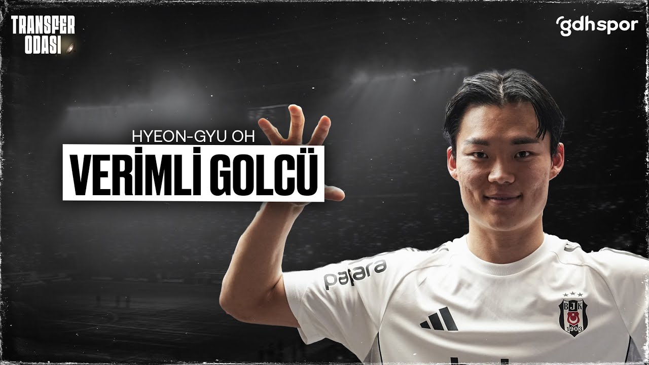 Hyeon-gyu Oh: Verimli Golcü | Transfer Odası