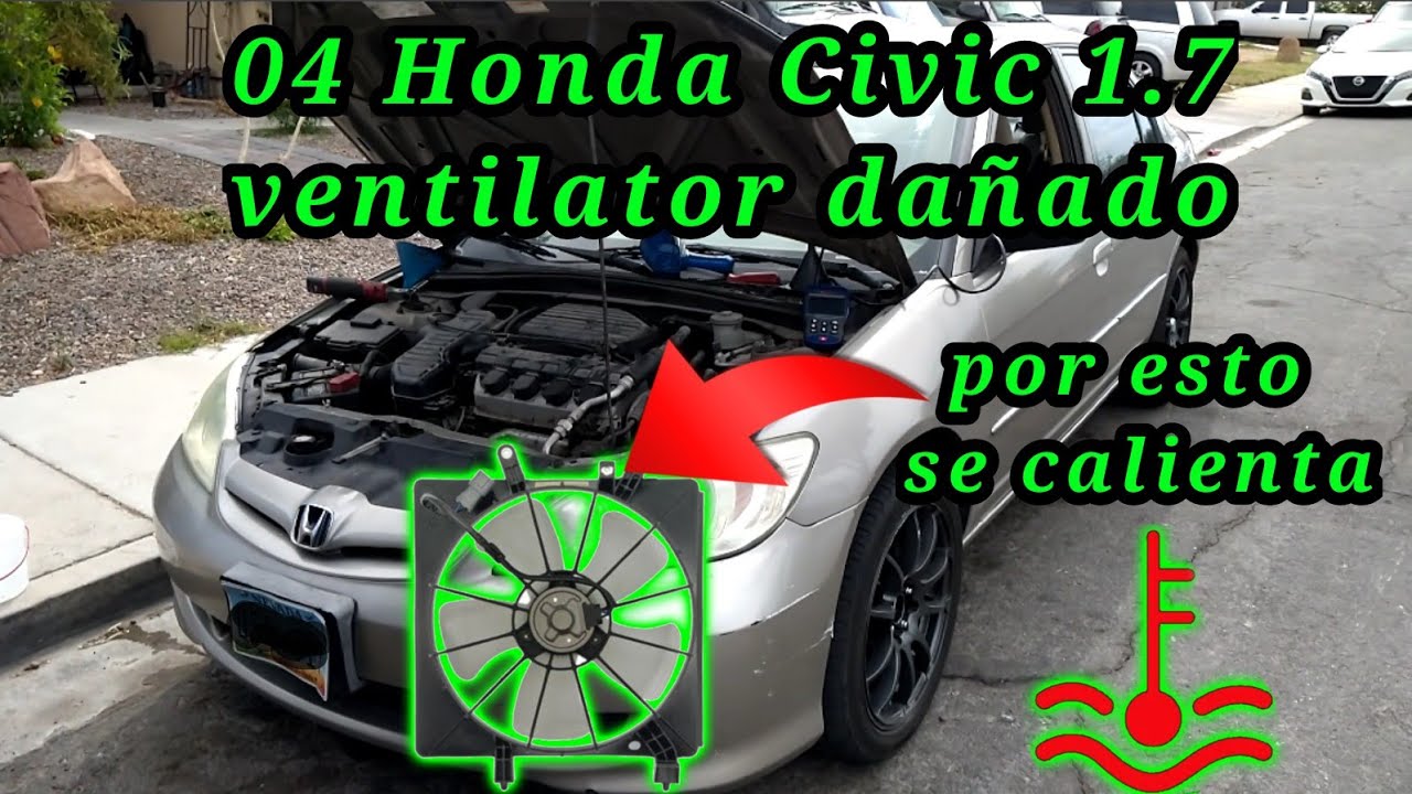 2004 Honda Civic 1.7 Cómo cambiar el ventilador.El ventilador no se activa y Se está calentando.