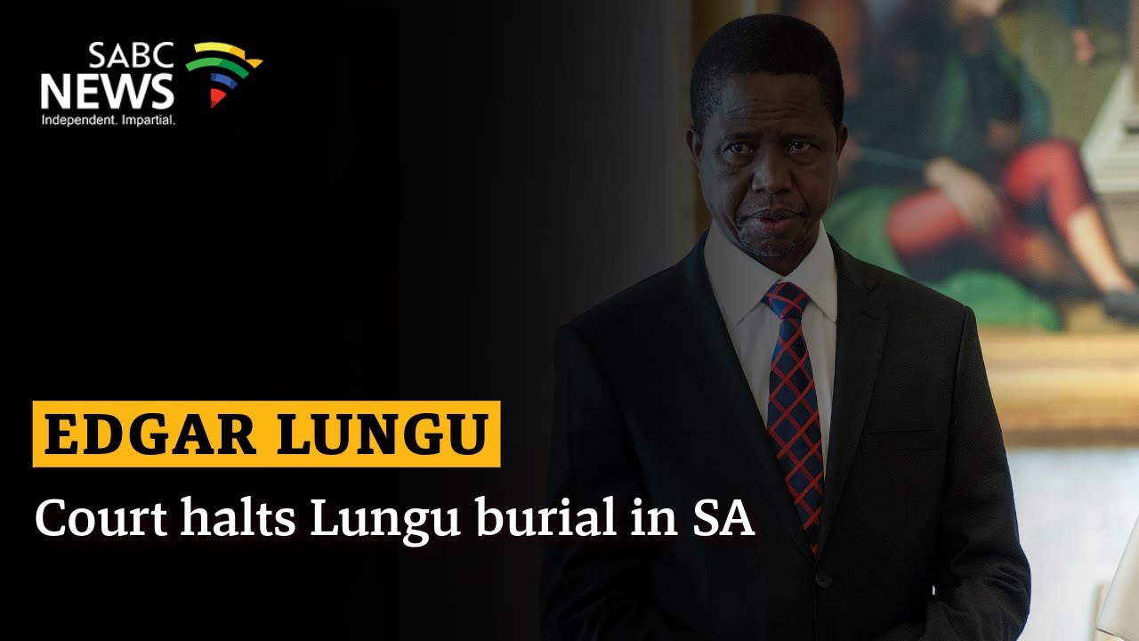 High court halts Lungu's funeral