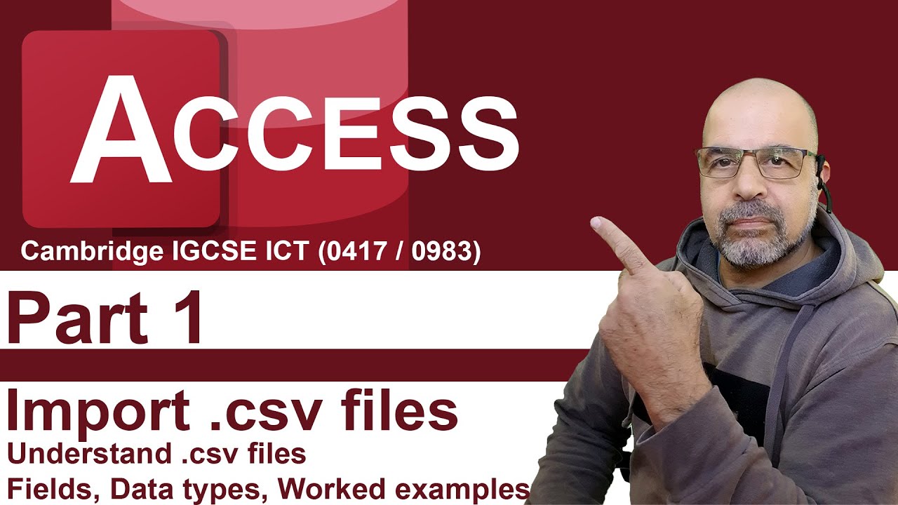 Access Part1: Understand CSV files and import them in a database [IGCSE ICT (0417)}