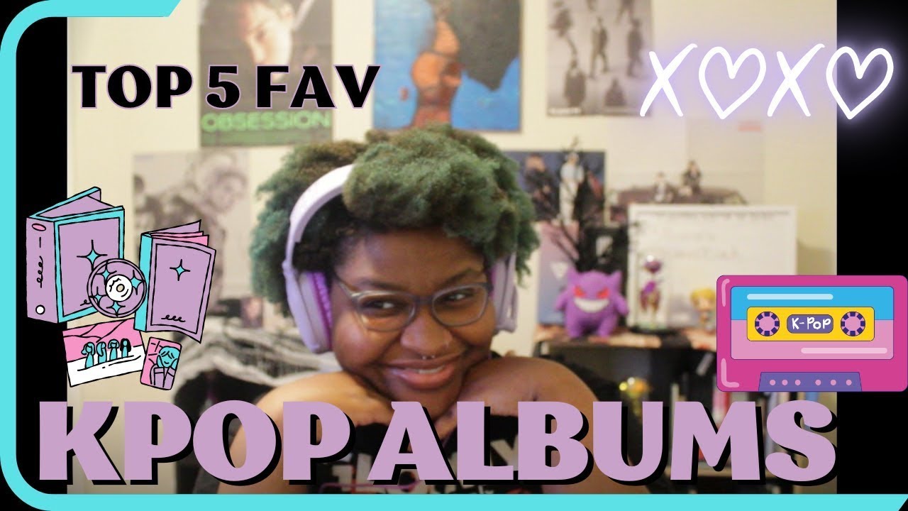 These albums hold a special place in my heart  Top 5 Fav Kpop Albums