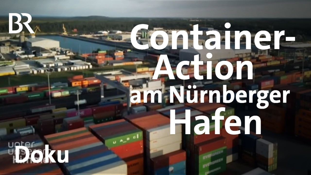Container, Kräne & Kantine: Der Alltag im Nürnberger Hafen | Unter unserem Himmel | BR