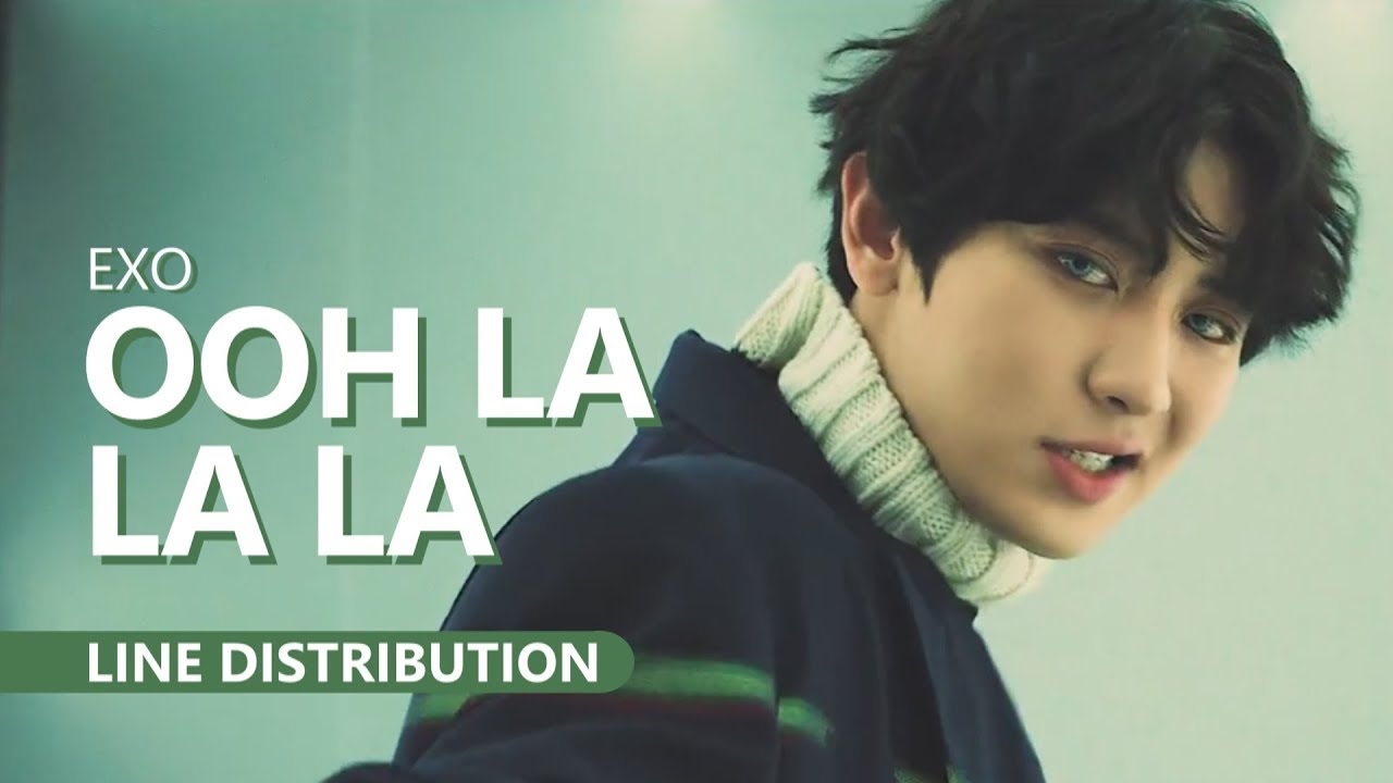 EXO 엑소 - OOH LA LA LA | Line Distribution