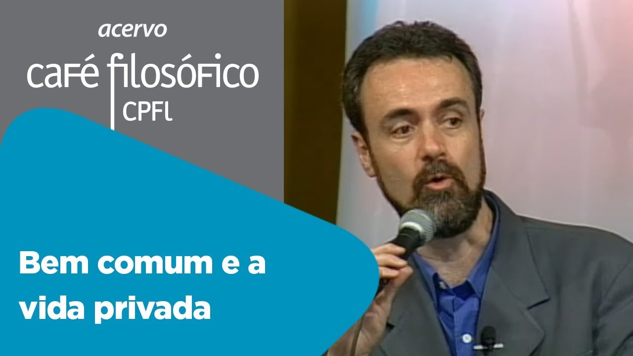 Bem comum e a vida privada | Newton Bignotto