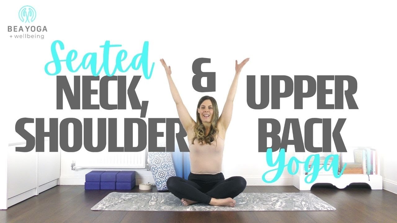 Neck, Shoulder & Upper Back Yoga | 10 Minute Seated Yoga Stretch for All Levels