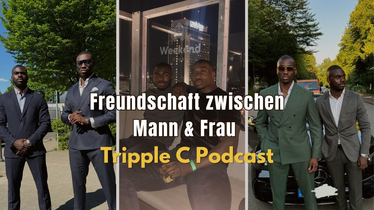 Freundschaft zwischen Mann & Frau | TRIPPLE C PODCAST