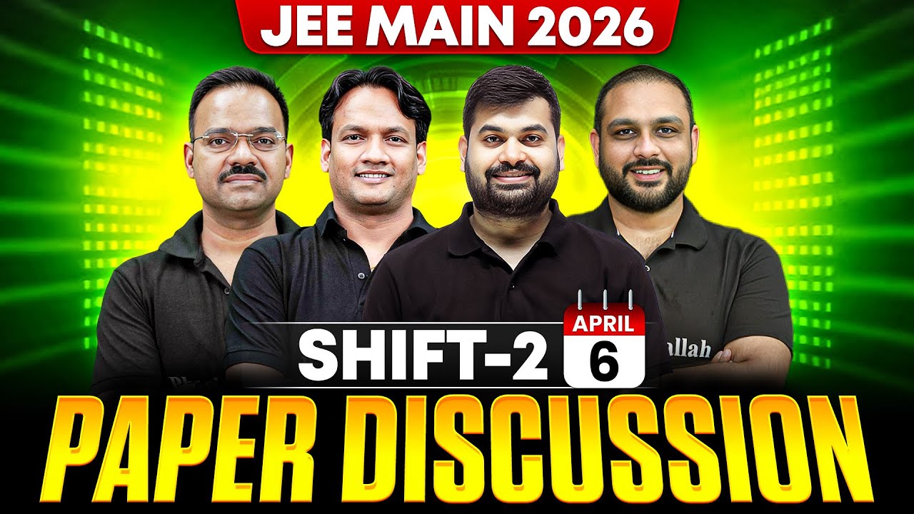 JEE Main 2026 (Second Attempt) LIVE Paper Discussion 🔥 | Shift 2 - 6th April 2026 ⚡
