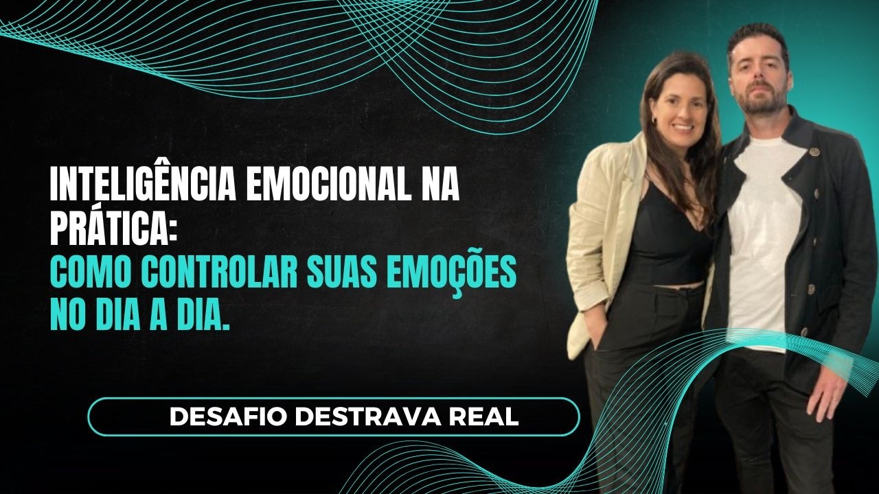 Inteligência emocional na prática! Como controlar suas emoções na prática!