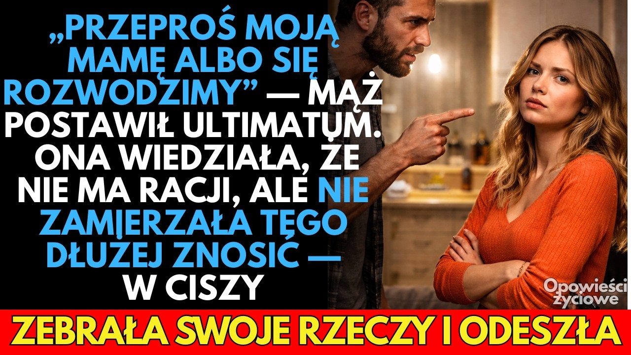 -PRZEPROŚ moją mamę albo się rozwodzimy! — a ja po prostu otworzyłam szafę i wyjęłam ich walizkę