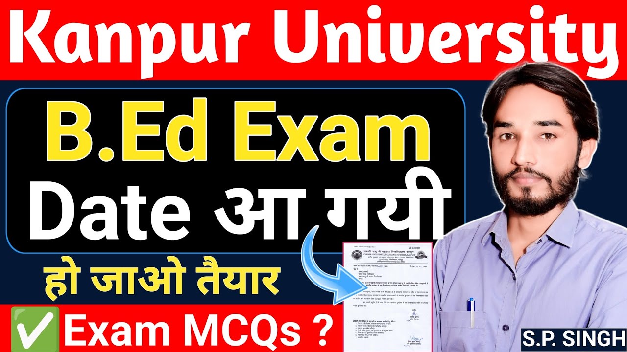 CSJMU B.Ed 2nd & 4th Sem EXAM DATE OUT ! | B.Ed Exam Date A gayi | By S.P. Sir