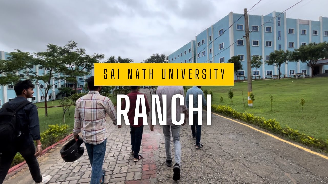 Sai nath university , Ranchi || campus tour