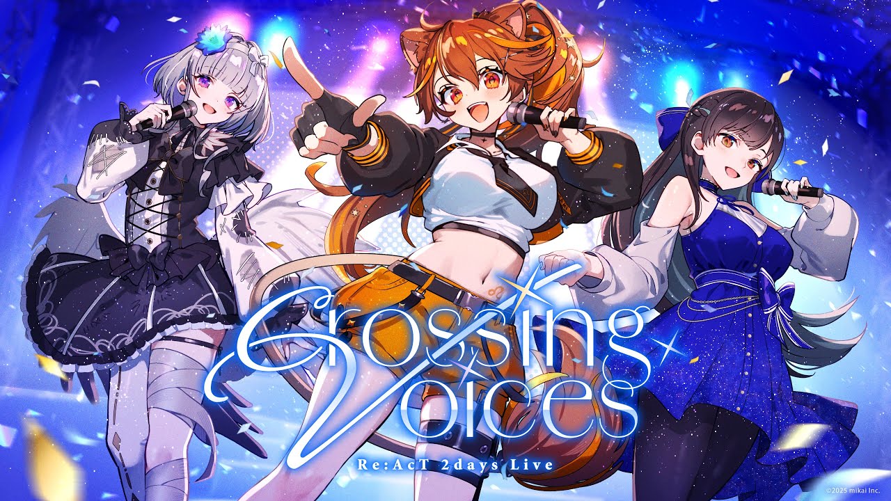 【全編無料】Re:AcT 2days Live - Crossing Voices -【 #リアクト2dayslive 】