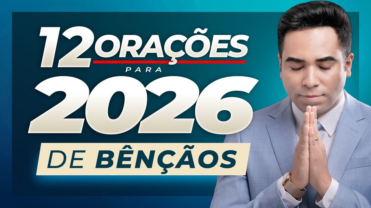 12 ORAÇÕES PARA 2026 DE BÊNÇÃOS