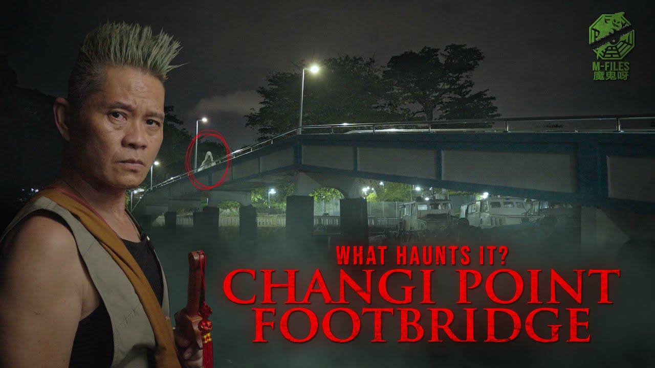 The Haunting of Changi Point Footbridge【 M-Files 魔鬼呀 】