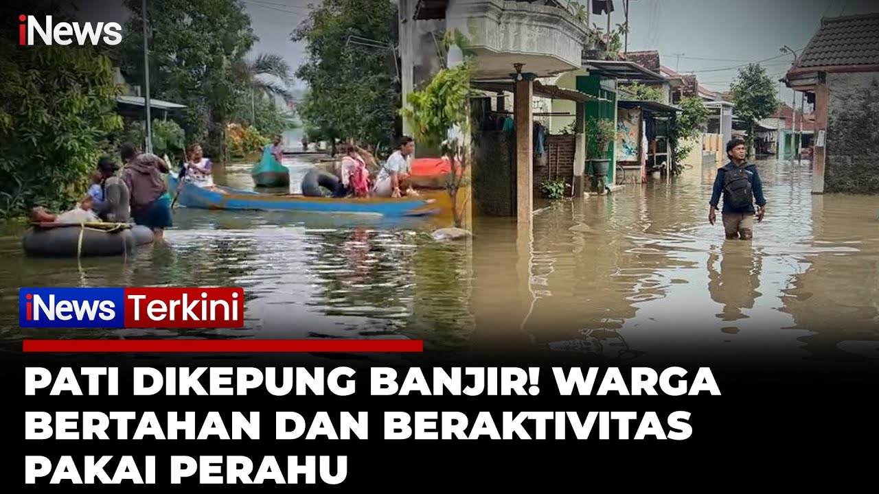Pati Dikepung Banjir, Ribuan Rumah Terendam--Warga Terpaksa Gunakan Perahu | iNews Terkini (20/1)