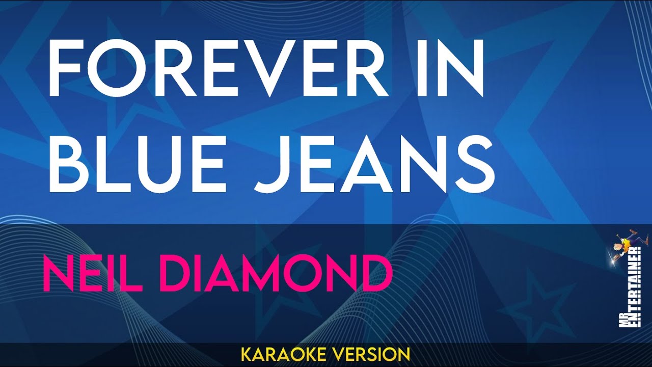Forever In Blue Jeans - Neil Diamond (KARAOKE)