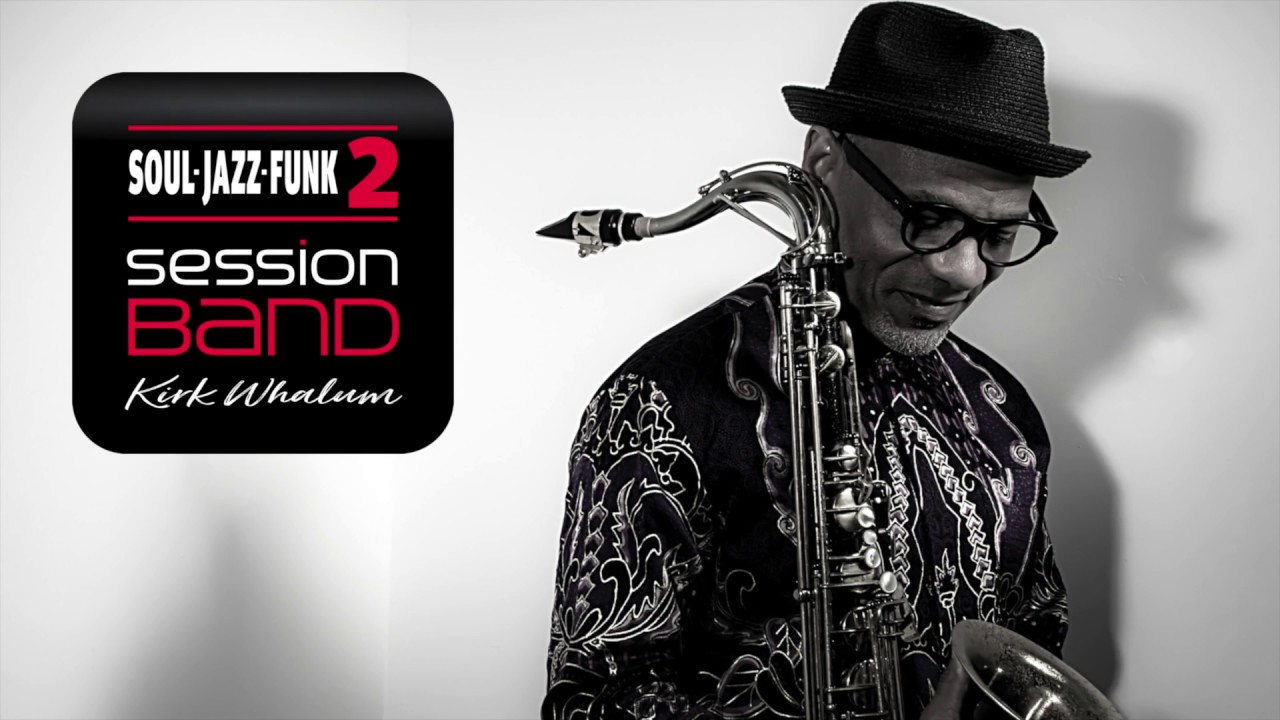 SessionBand Soul Jazz Funk 2 &ndash; Kirk Whalum special artist edition