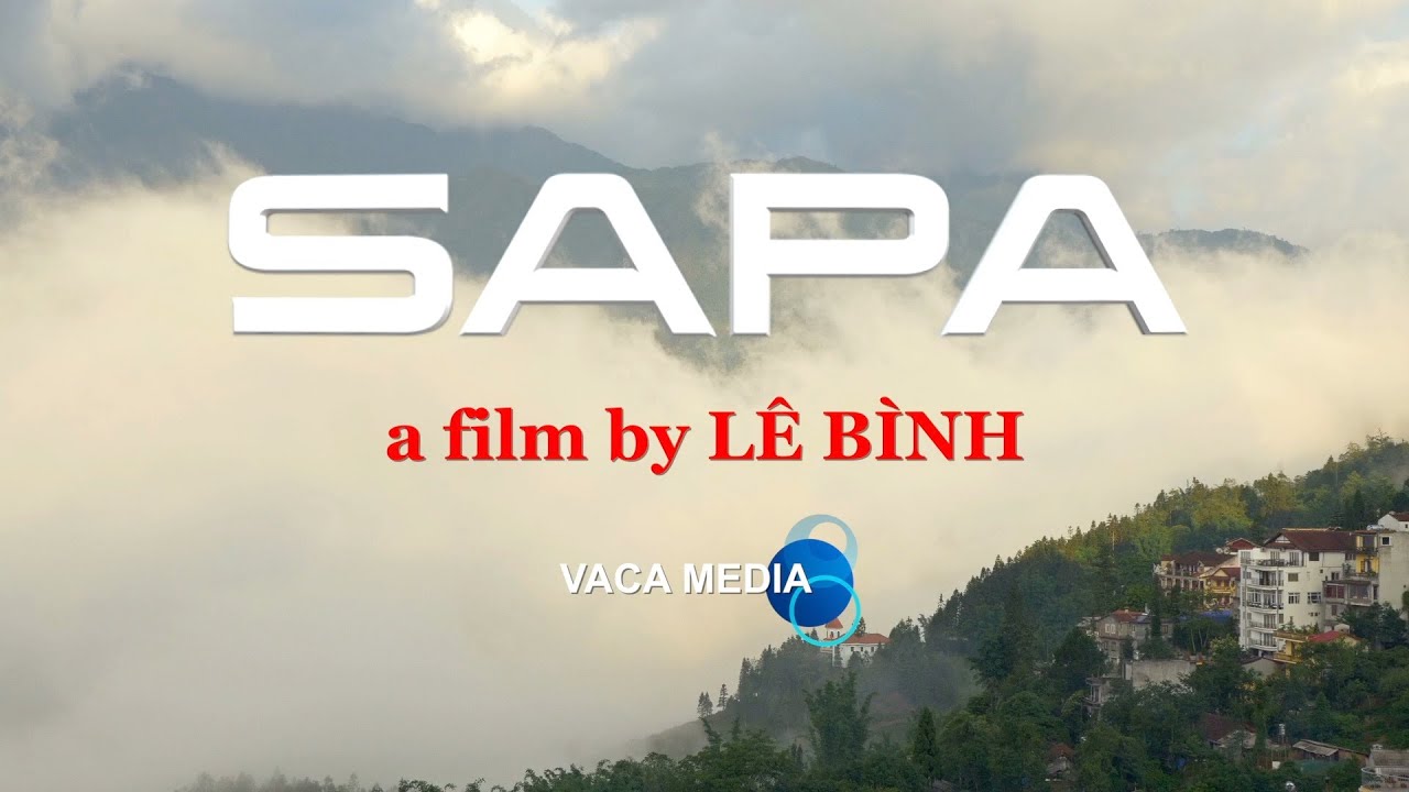 THE BEST OF SAPA trailer by L&ecirc; B&igrave;nh,  VACA Media thực hiện