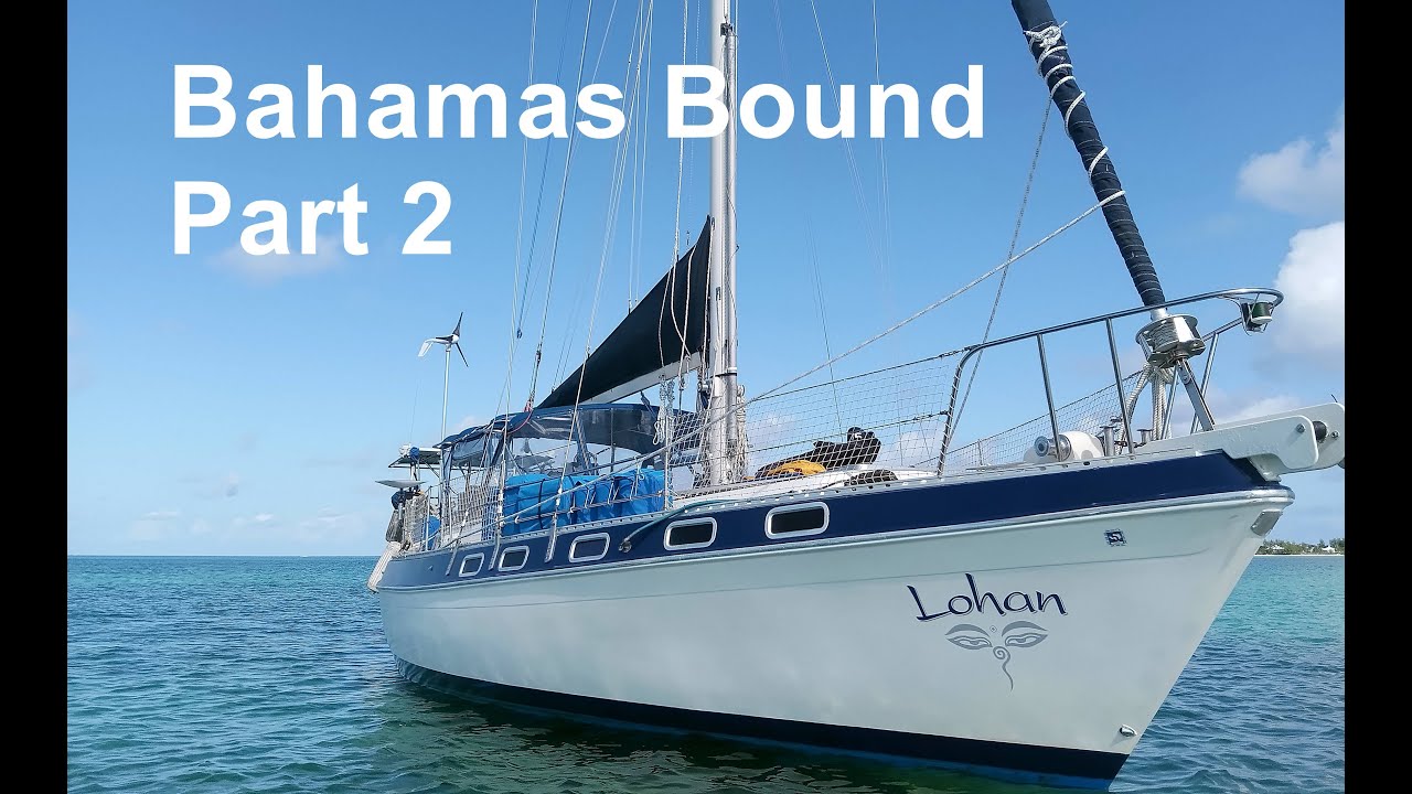 Bahamas Bound Part 2 From Fernandina. Sailing Lohan  ep.23