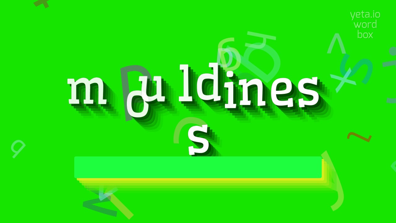 MOULDINESS - HOW TO PRONOUNCE MOULDINESS?