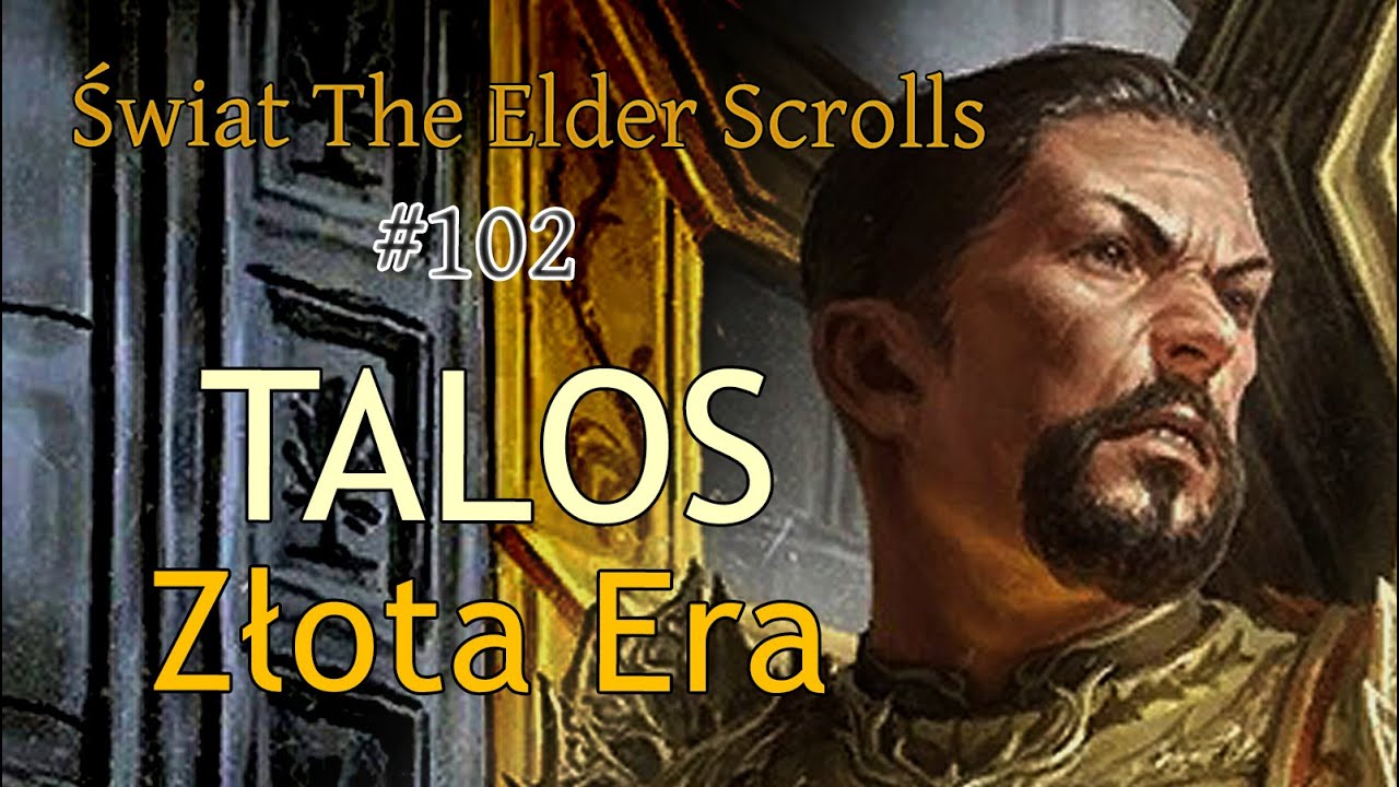 Świat The Elder Scrolls #102 - TALOS [3/4] Złota Era