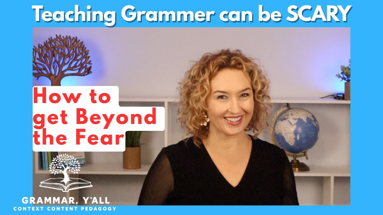 Teaching Grammar. Get Beyond the Fear. You don't need to be perfect.