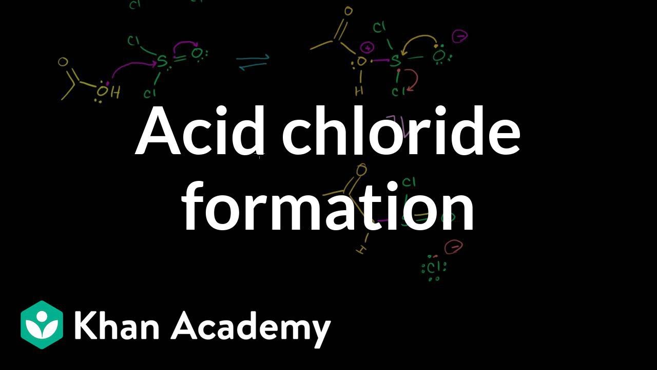 Acid chloride formation | Carboxylic acids and derivatives | Organic chemistry | Khan Academy