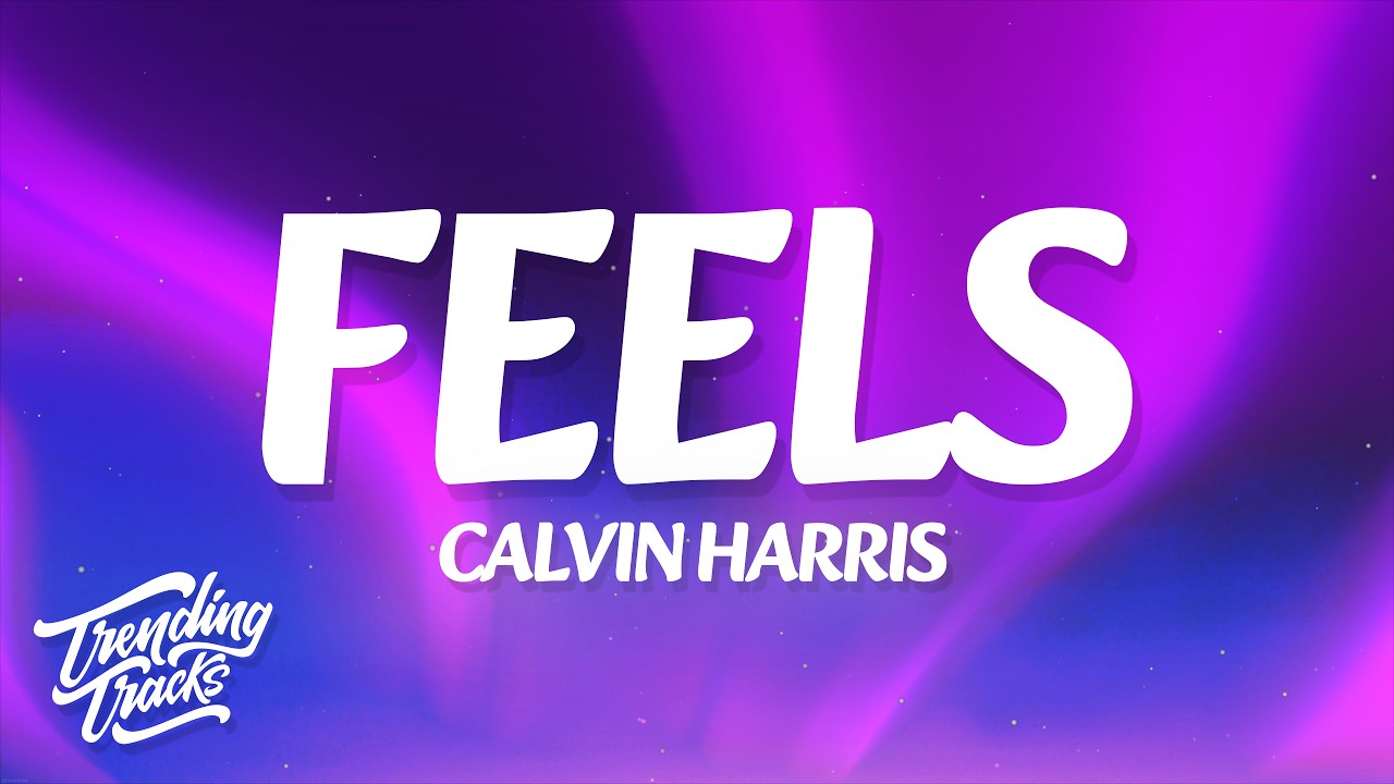 Calvin Harris - Feels ft. Pharrell Williams, Katy Perry, Big Sean