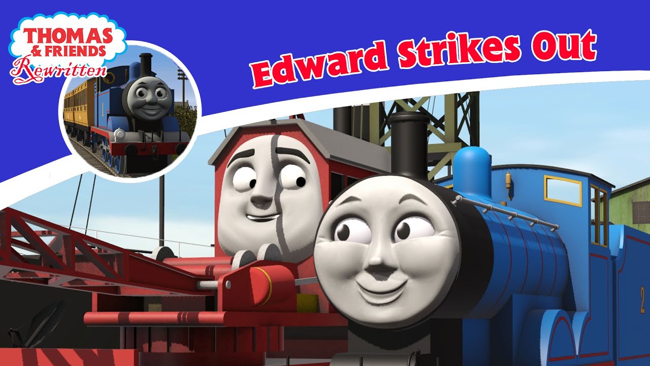 Edward Strikes Out - Thomas and Friends Rewritten