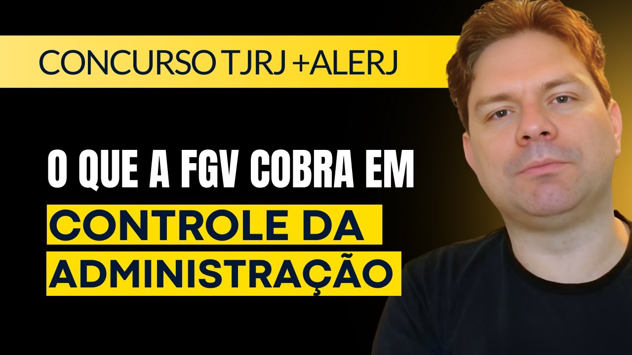 CONCURSO TJRJ + ALERJ: COMO A FGV COBRA CONTROLE DA ADMINISTRAÇÃO PÚBLICA
