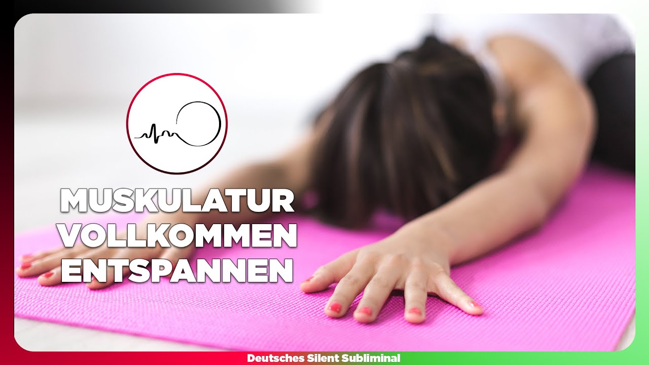🎧 ALLE MUSKELN ENTSPANNEN - GESAMTE MUSKULATUR ENTSPANNEN - MUSIK ZUR MUSKELENTSPANNUNG
