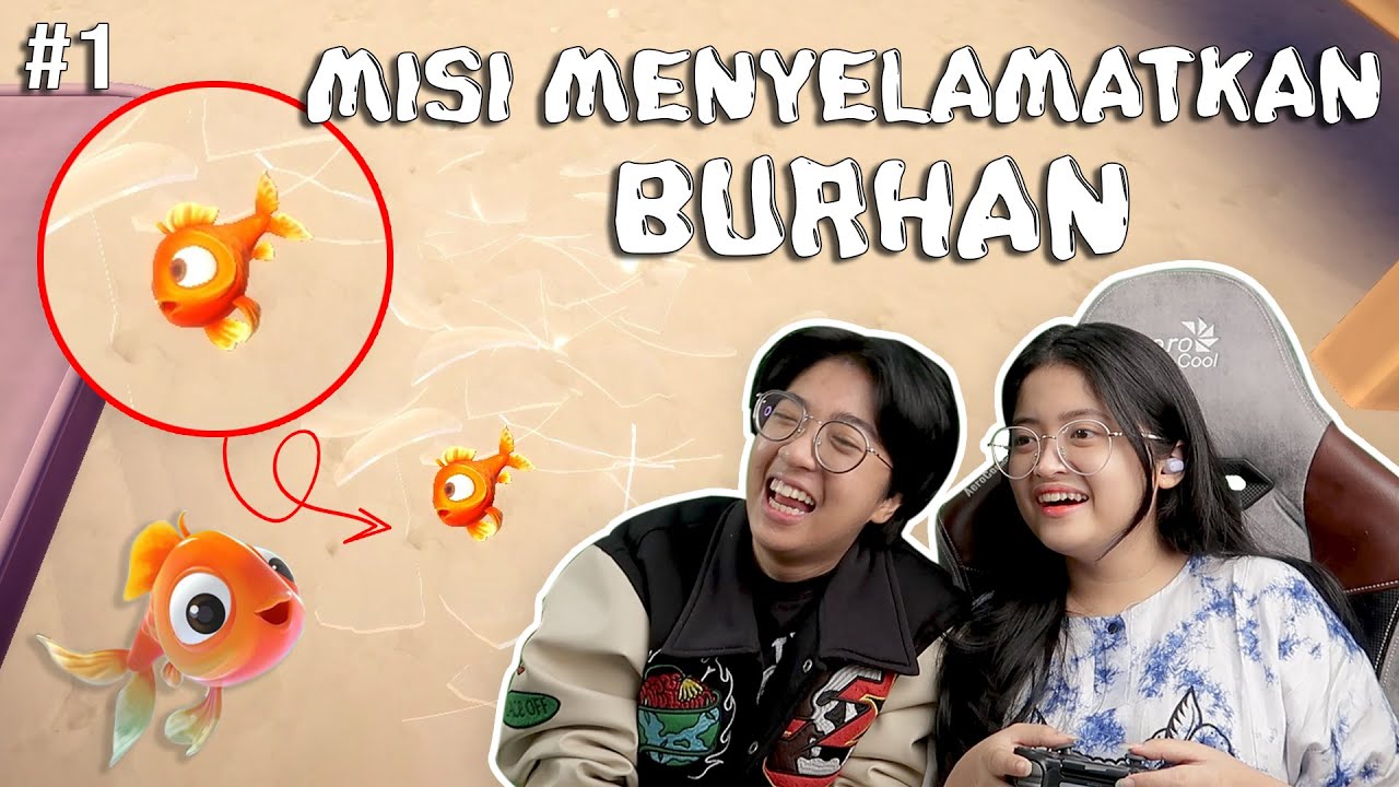 MISI MENYELAMATKAN BURHAN !! - I am Fish Indonesia