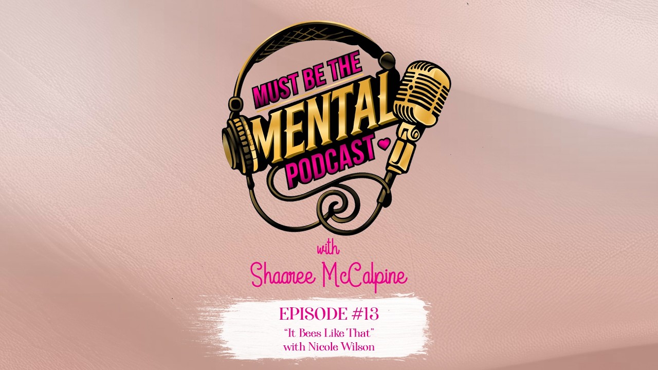 Must Be The Mental Ep. 13 - 