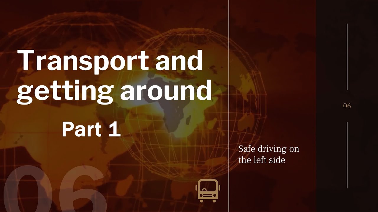 Transport and Getting Around Part1 Chapter 6