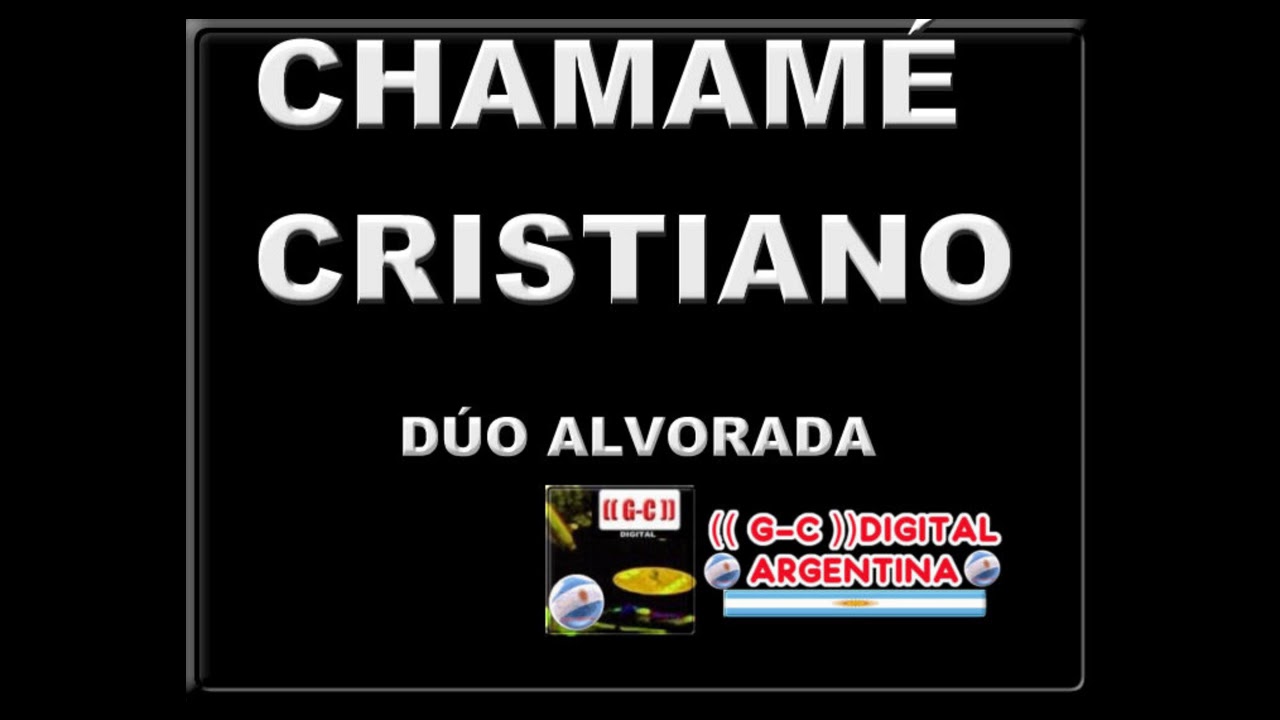 CHAMAMÉ CRISTIANO - GRUPO ALVORADA
