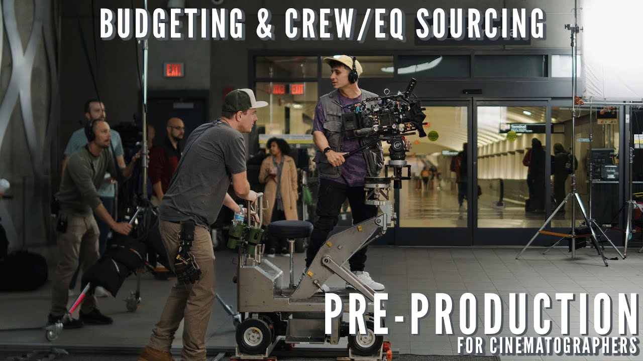 Pre-Production for CINEMATOGRAPHERS | BUDGETING & HIRING!