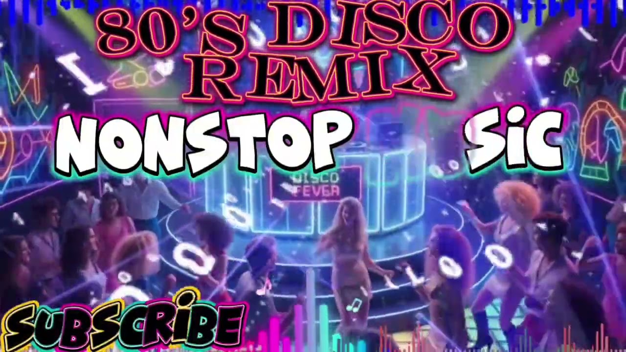 80’s DISCO REMIX NONSTOP MUSIC PARTY PARTY NA